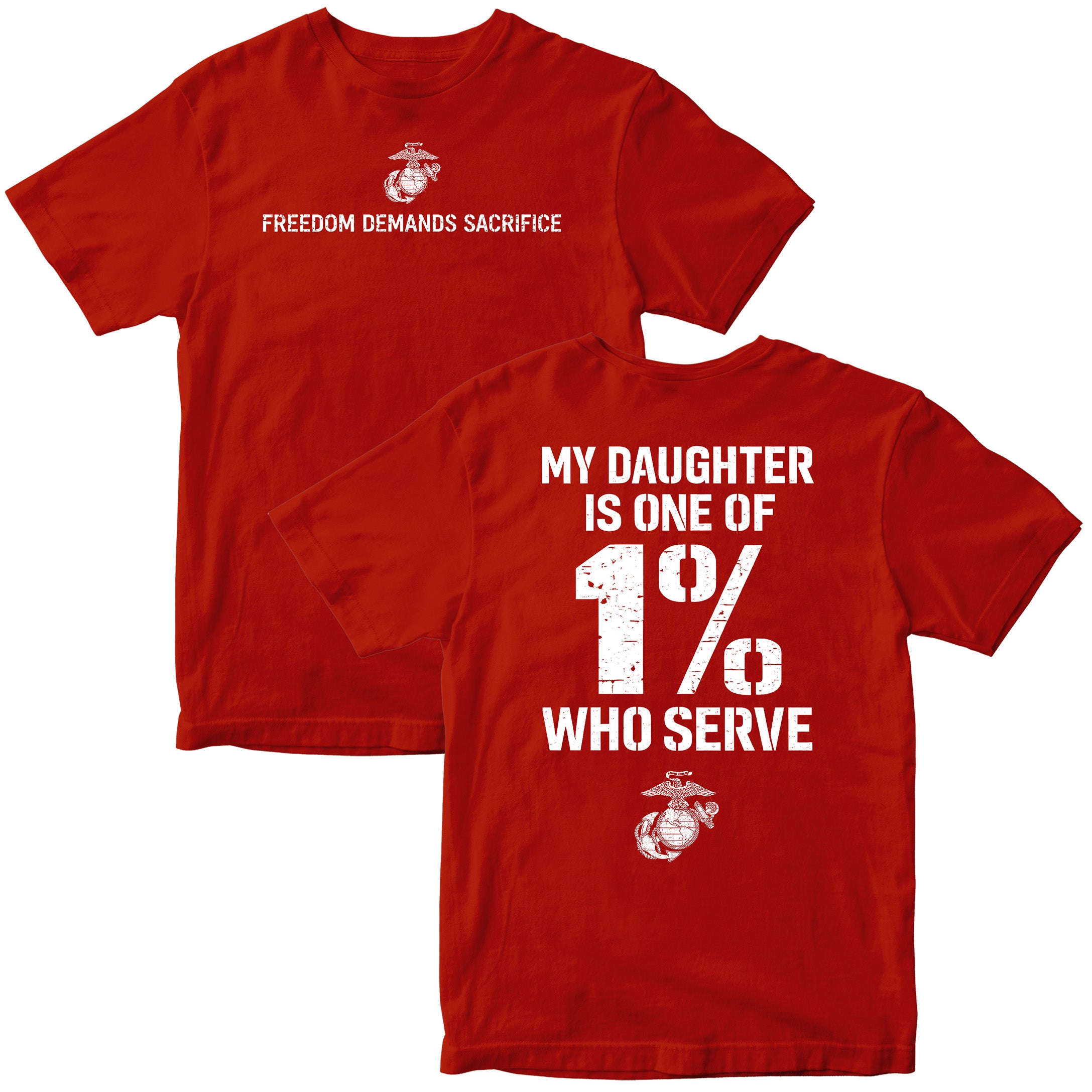 My Son/Daughter Is One of the 1% Who Serve USMC T-Shirt