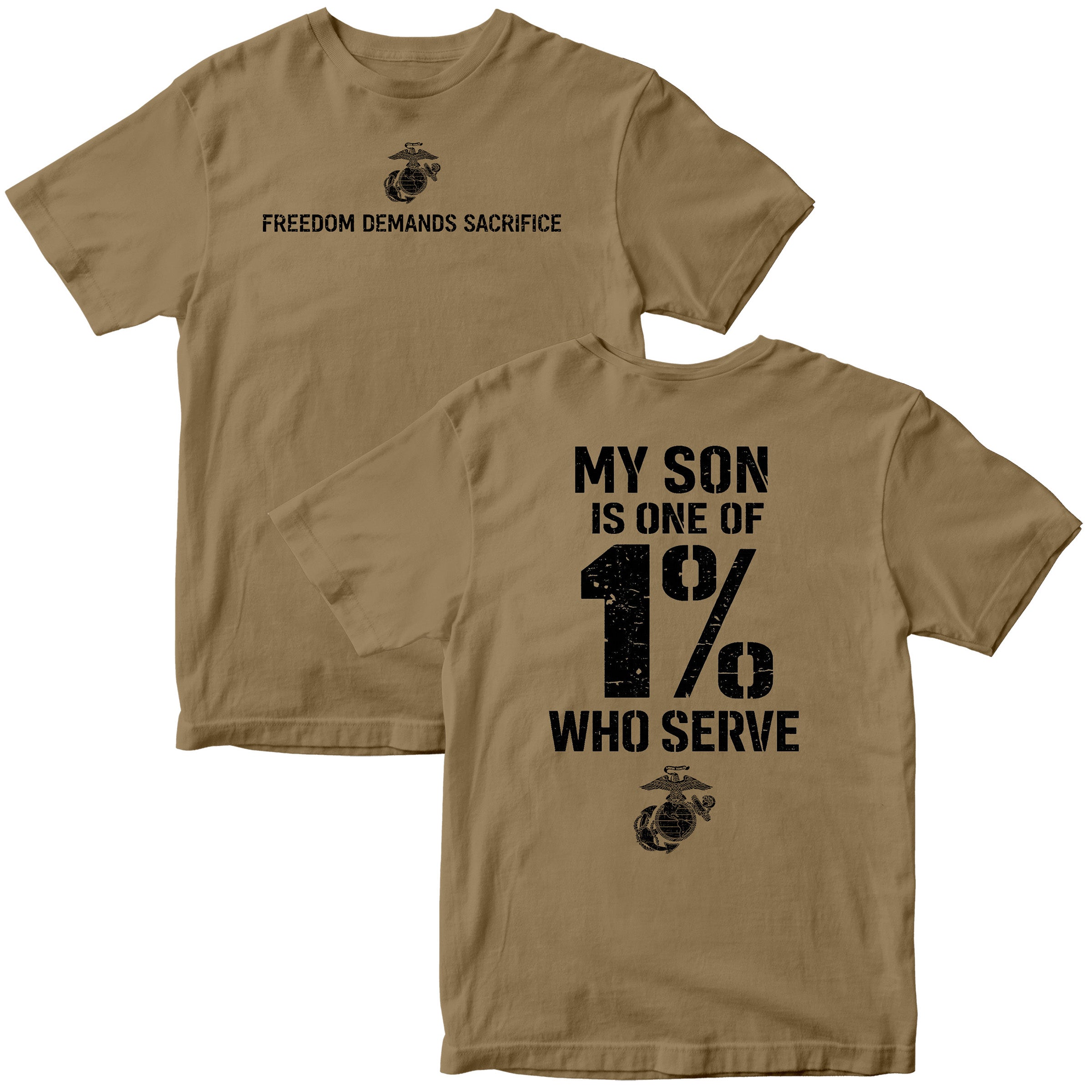 Brown Marine Corps parent T-shirt featuring Freedom Demands Sacrifice front graphic and My Son Is One of the 1% Who Serve back design
