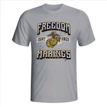 Marines Freedom Isn't Free Grey T-Shirt