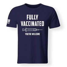 Fully Vaccinated You're Welcome T-Shirt, Covid19 Vaccinated T-Shirt