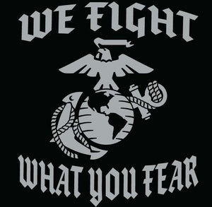 We Fight What You Fear Shirt