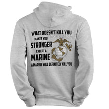 USMC hoodie, Marine Corp sweatshirt, USMC gifts for men or women, What Doesn't Kill You Makes You Stronger Except Marines
